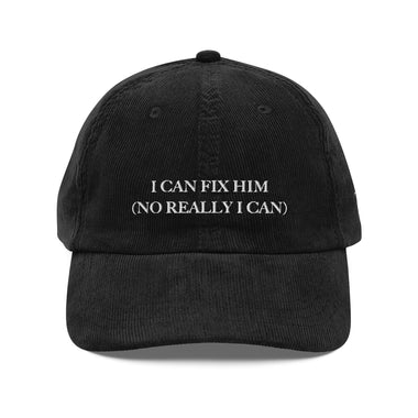 I Can Fix Him (No Really, I Can) Vintage corduroy cap - The Lyric Label