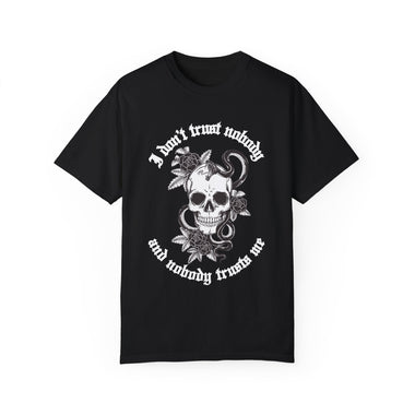 I Don't Trust Nobody T - shirt - The Lyric Label