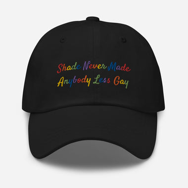 Shade Never Made Anybody Less Gay Dad hat - The Lyric Label