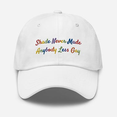 Shade Never Made Anybody Less Gay Dad hat - The Lyric Label